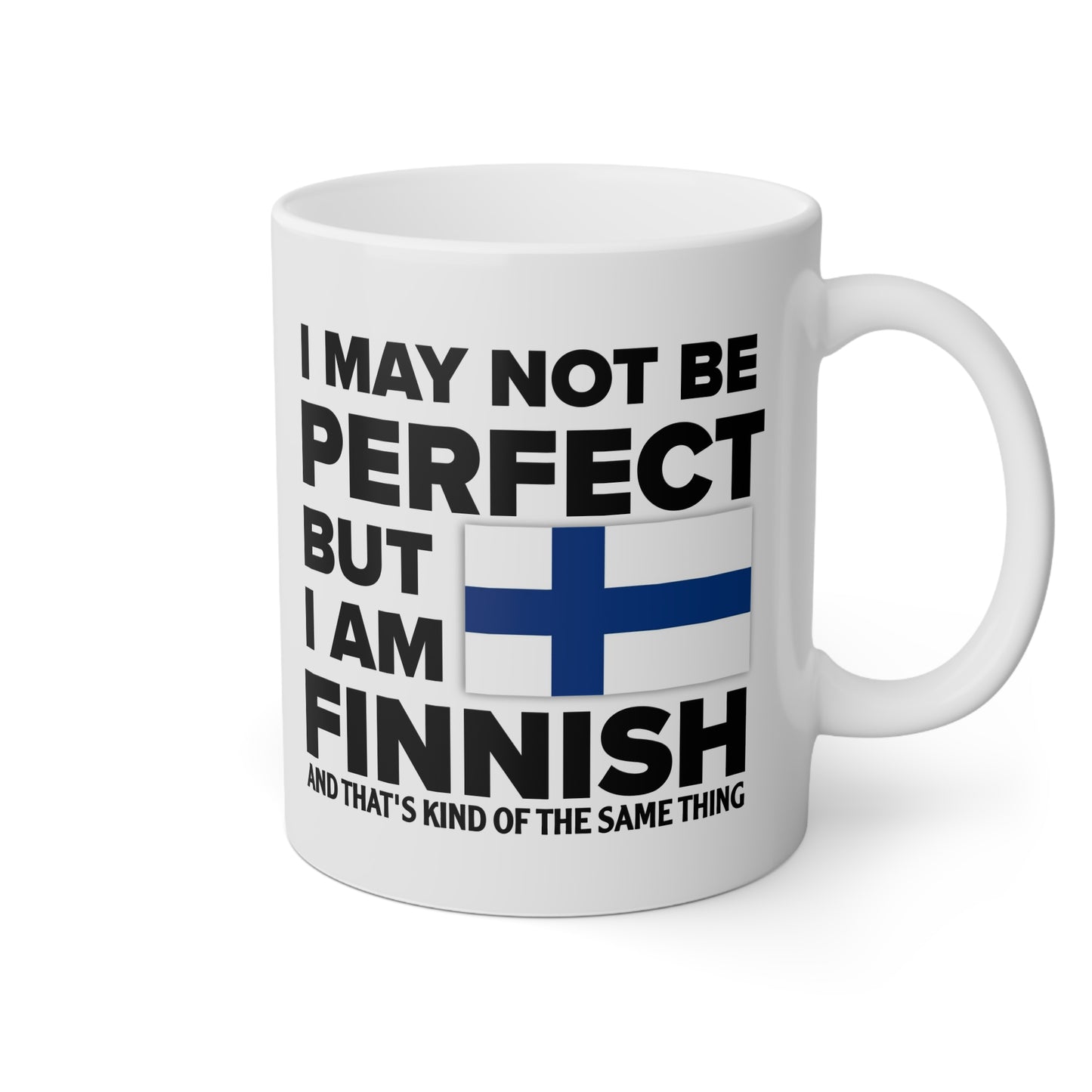 I May Not Be Perfect, But I'm Finnish Mug - 11oz | Finland Flag Design