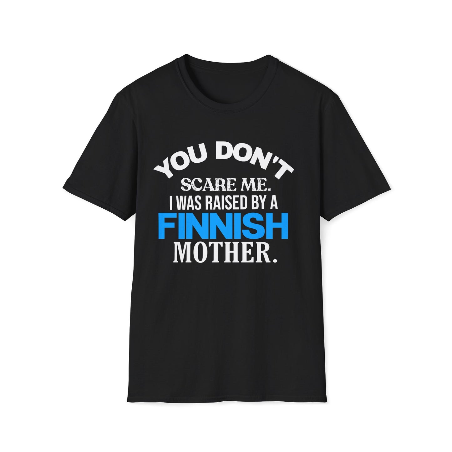 Raised by a Finnish Mother Unisex T-Shirt