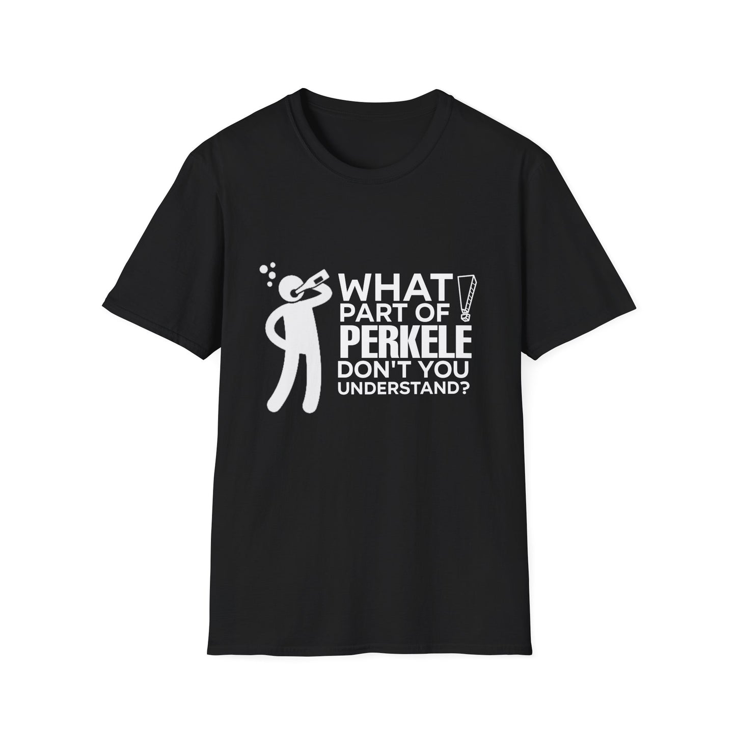 What part of Perkele don't you understand Unisex T-shirt