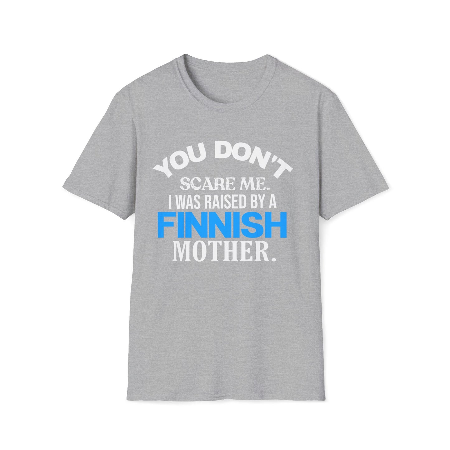 Raised by a Finnish Mother Unisex T-Shirt